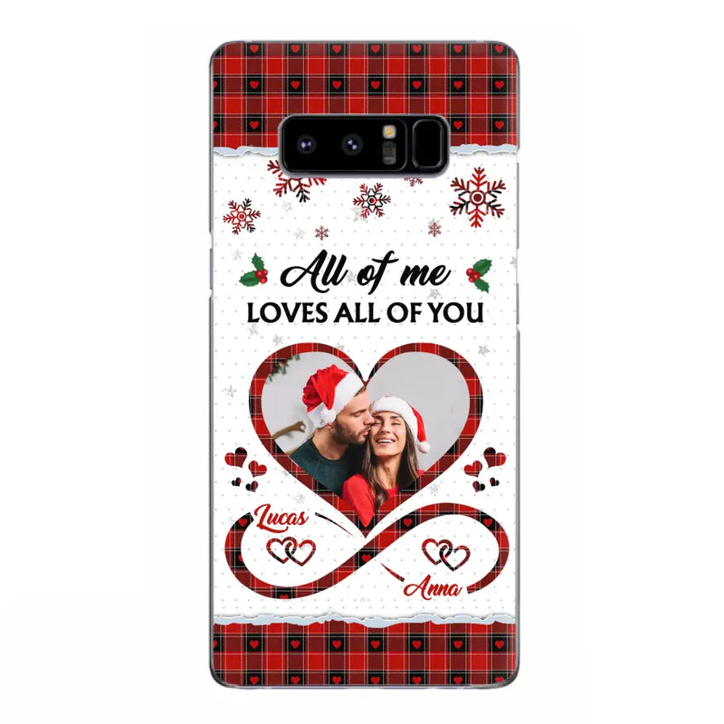Custom Personalized Couple Christmas Phone Case - Gift Idea For Couple/ Him/ Her - Upload Photo - All Of Me Loves All Of You - Case For iPhone/Samsung