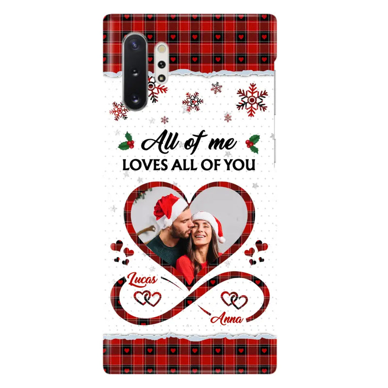 Custom Personalized Couple Christmas Phone Case - Gift Idea For Couple/ Him/ Her - Upload Photo - All Of Me Loves All Of You - Case For iPhone/Samsung
