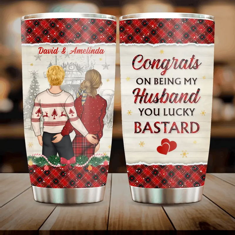 Personalized Christmas Couple Tumbler - Christmas Gift Idea For Couple -Congrats On Being My Husband You Lucky Bastard