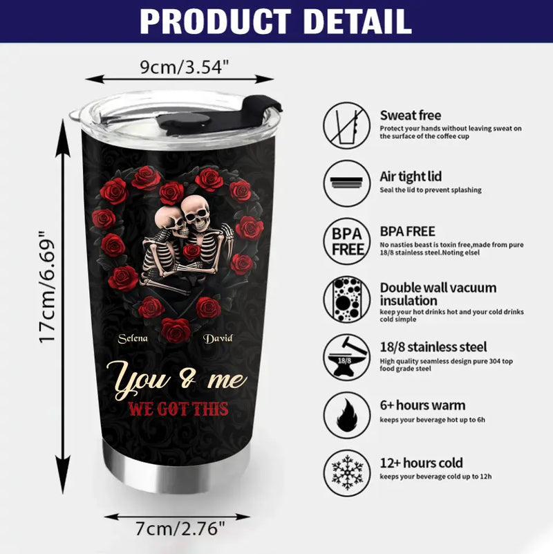 Personalized Skull Couple Tumbler - Gift Idea For Couple/Him/Her - You & Me We Got This