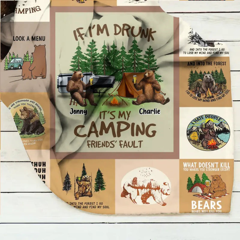 Personalized Camping Friends Quilt/Fleece Throw Blanket - Up to 6 Bears - Gift Idea for Camping Lovers/Friends - If I'm Drunk It's My Camping Friends' Fault