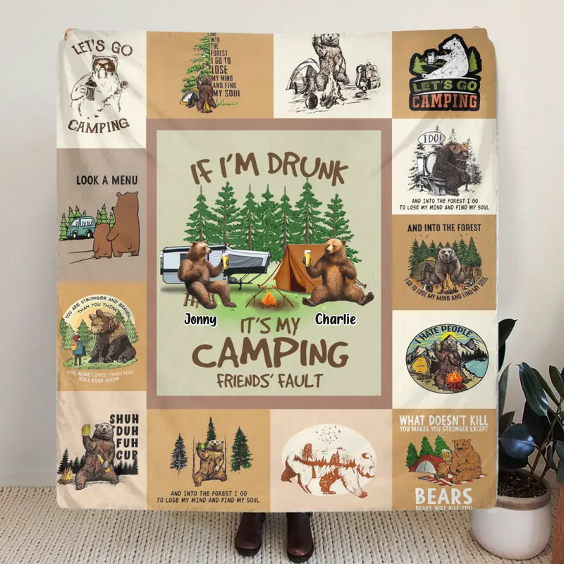 Personalized Camping Friends Quilt/Fleece Throw Blanket - Up to 6 Bears - Gift Idea for Camping Lovers/Friends - If I'm Drunk It's My Camping Friends' Fault
