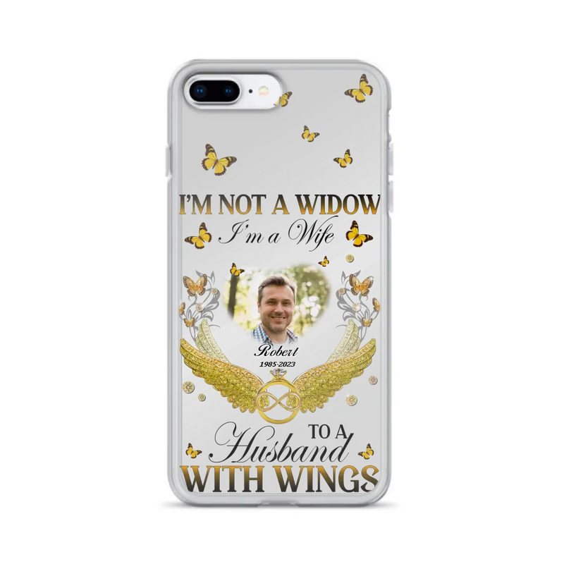 Personalized Memorial Husband Phone Case - Memorial Gift Idea - I'm Not A Widow I'm A Wife To A Husband With Wings - Case For iPhone And Samsung