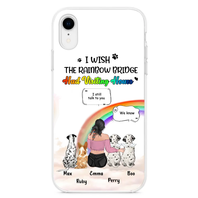 Personalized Pet Mom Phone Case - Up to 4 Pets - Memorial Gift Idea for Dog/Cat Lovers - I Wish The Rainbow Bridge Had Visiting Hours - Case for iPhone/Samsung