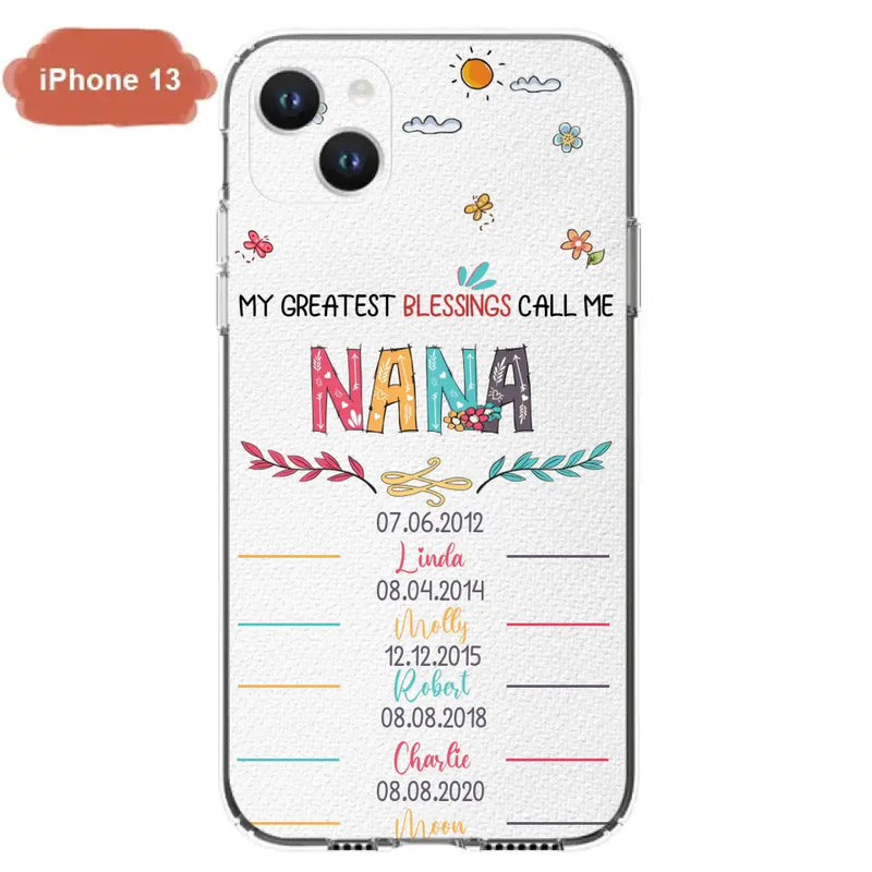 Personalized Grandma Phone Case - Gift Idea For Grandma - Up to 5 Grandkids - My Greatest Blessings Call Me Nana - Case For iPhone/Samsung