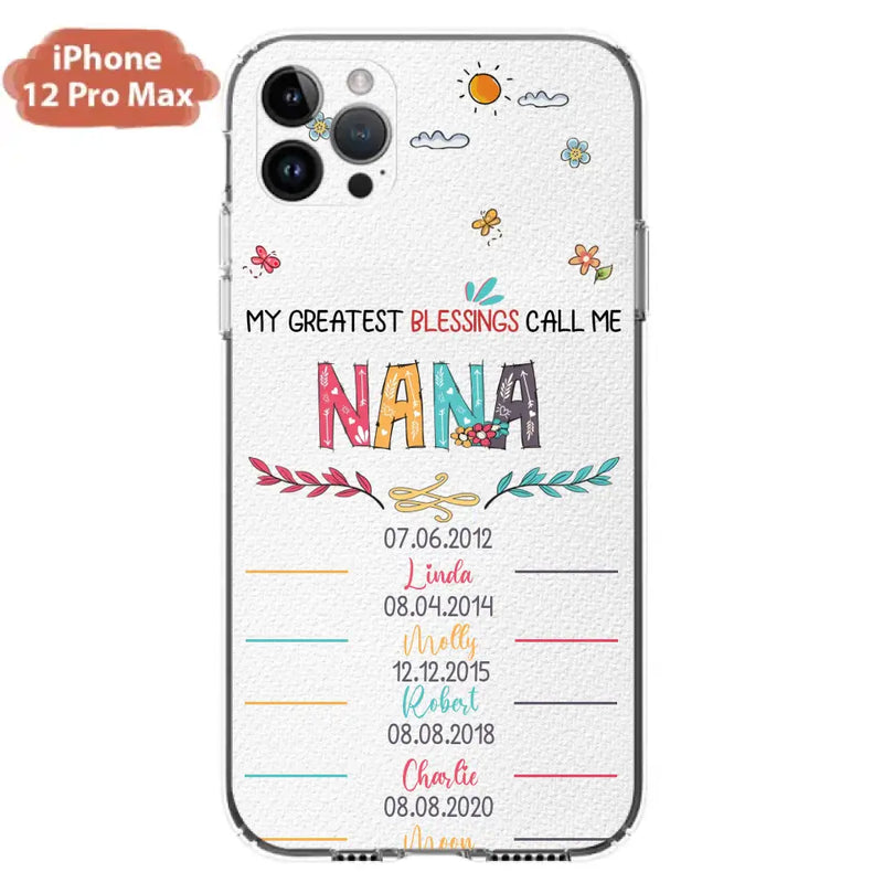 Personalized Grandma Phone Case - Gift Idea For Grandma - Up to 5 Grandkids - My Greatest Blessings Call Me Nana - Case For iPhone/Samsung