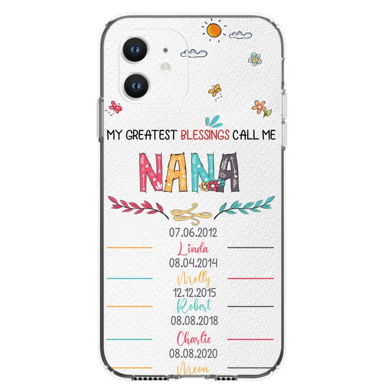 Personalized Grandma Phone Case - Gift Idea For Grandma - Up to 5 Grandkids - My Greatest Blessings Call Me Nana - Case For iPhone/Samsung
