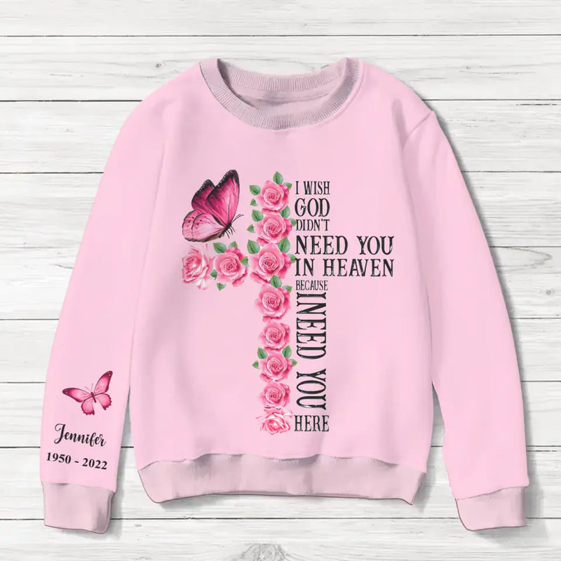 Personalized Memorial AOP Sweater - Memorial Gift Idea For Christmas/Family Member - I Wish God Didn't Need You In Heaven