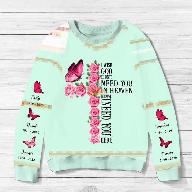 Personalized Memorial AOP Sweater - Memorial Gift Idea For Christmas/Family Member - I Wish God Didn't Need You In Heaven