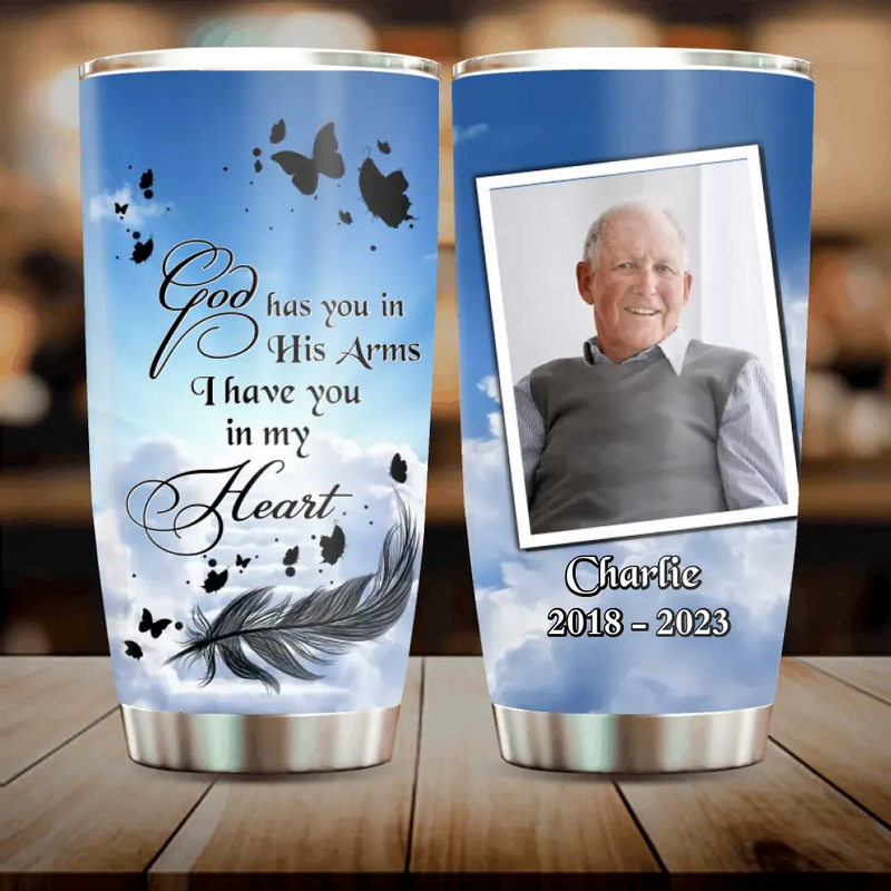 Personalized Memorial Photo Tumbler - Memorial Gift Idea For Family - God Has You In His Arms, I Have You In My Heart