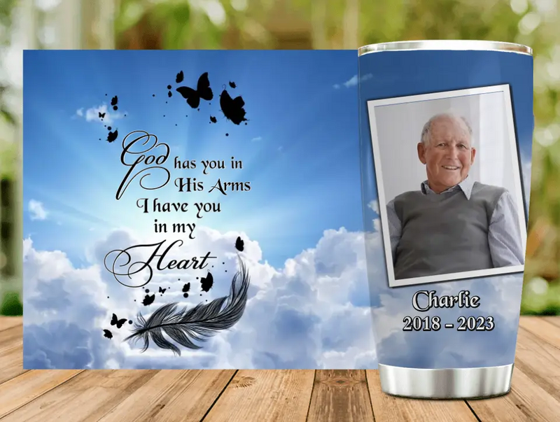Personalized Memorial Photo Tumbler - Memorial Gift Idea For Family - God Has You In His Arms, I Have You In My Heart