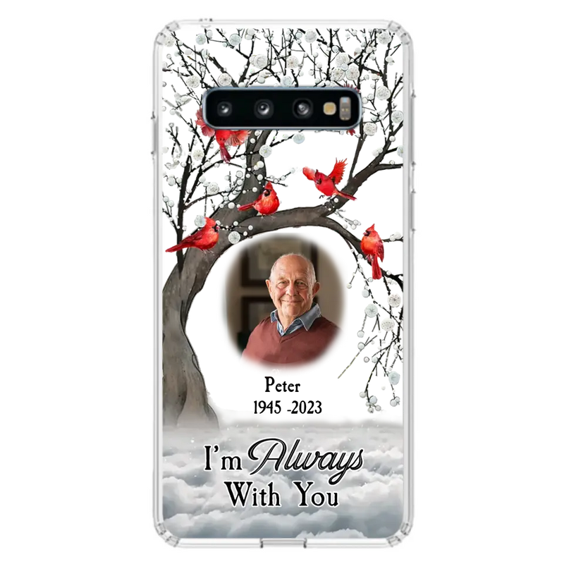 Custom Personalized Memorial Photo Phone Case - Upload Photo - Memorial Gift Idea For Family Member - I'm Always With You - Case For iPhone/Samsung