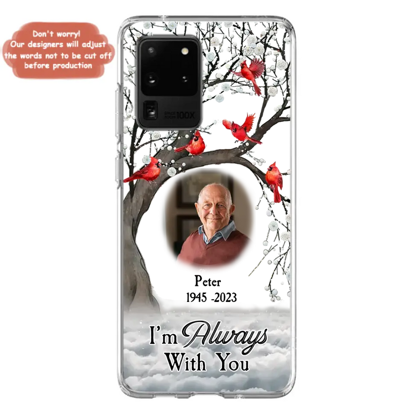 Custom Personalized Memorial Photo Phone Case - Upload Photo - Memorial Gift Idea For Family Member - I'm Always With You - Case For iPhone/Samsung