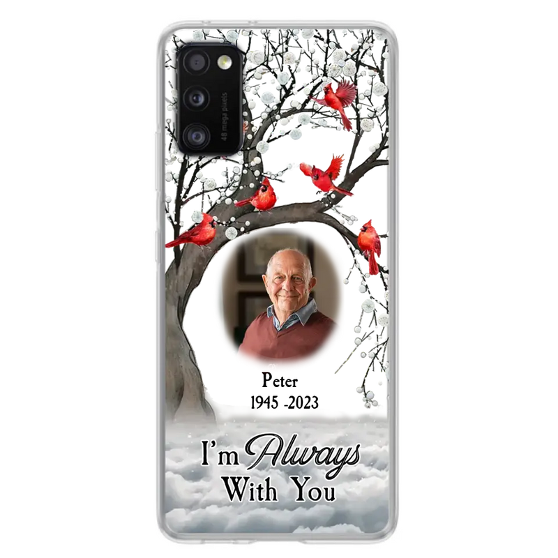 Custom Personalized Memorial Photo Phone Case - Upload Photo - Memorial Gift Idea For Family Member - I'm Always With You - Case For iPhone/Samsung