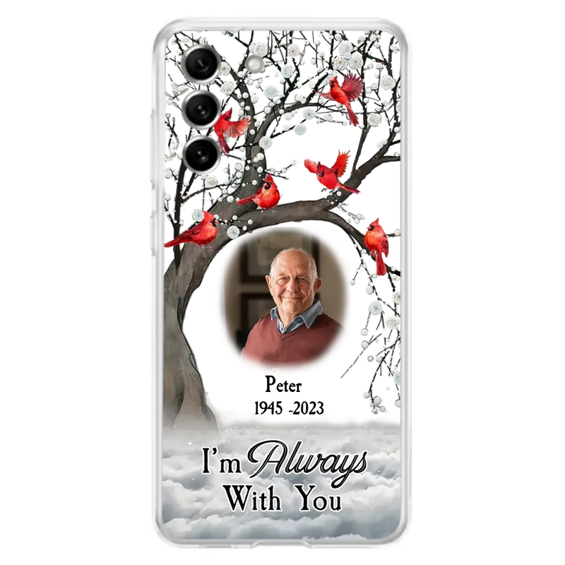 Custom Personalized Memorial Photo Phone Case - Upload Photo - Memorial Gift Idea For Family Member - I'm Always With You - Case For iPhone/Samsung