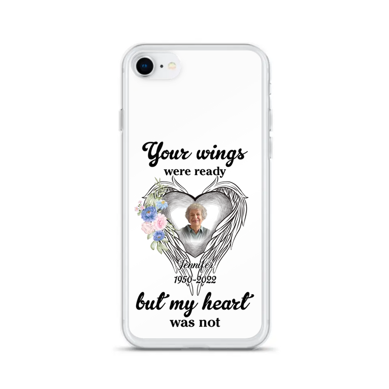 Personalized Memorial Photo Phone Case - Memorial Gift Idea - Your Wings Were Ready But My Heart Was Not