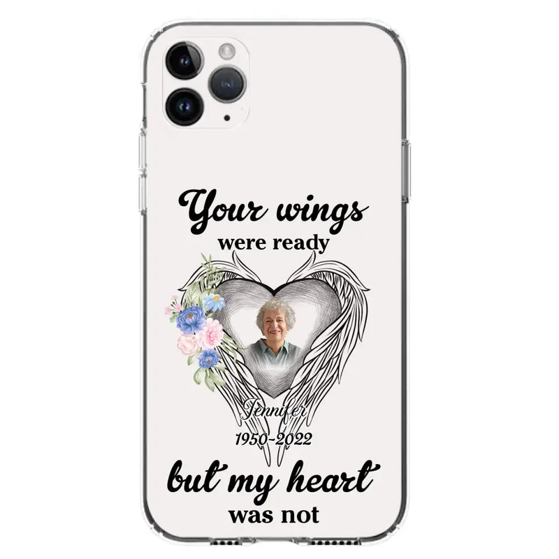 Personalized Memorial Photo Phone Case - Memorial Gift Idea - Your Wings Were Ready But My Heart Was Not