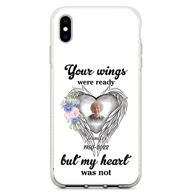 Personalized Memorial Photo Phone Case - Memorial Gift Idea - Your Wings Were Ready But My Heart Was Not