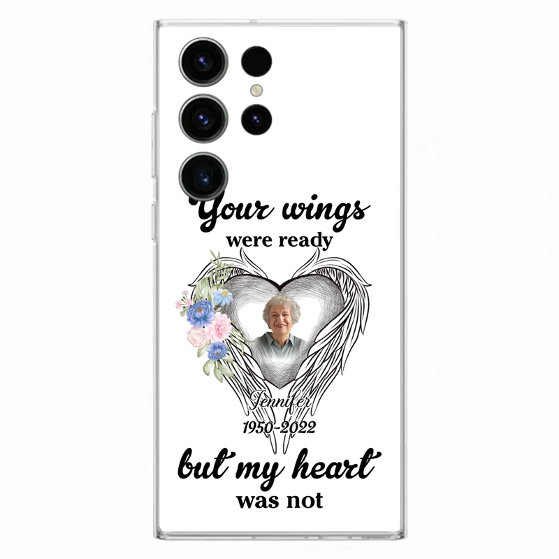 Personalized Memorial Photo Phone Case - Memorial Gift Idea - Your Wings Were Ready But My Heart Was Not