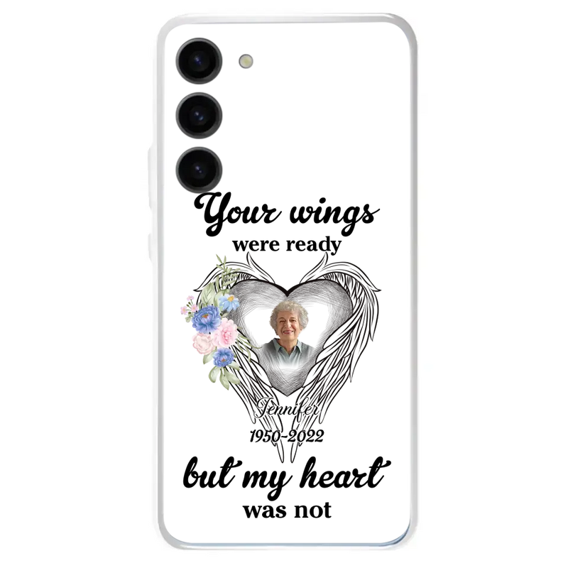 Personalized Memorial Photo Phone Case - Memorial Gift Idea - Your Wings Were Ready But My Heart Was Not