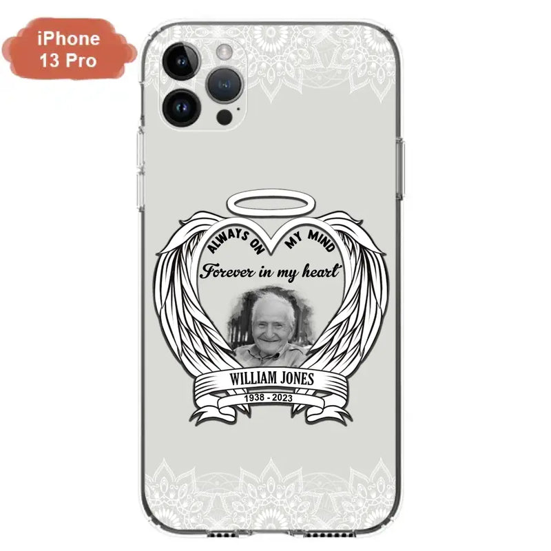 Personalized Memorial Phone Case - Upload Photo - Memorial Gift Idea For Family Member - Always On My Mind Forever in My Heart - Case For iPhone/Samsung