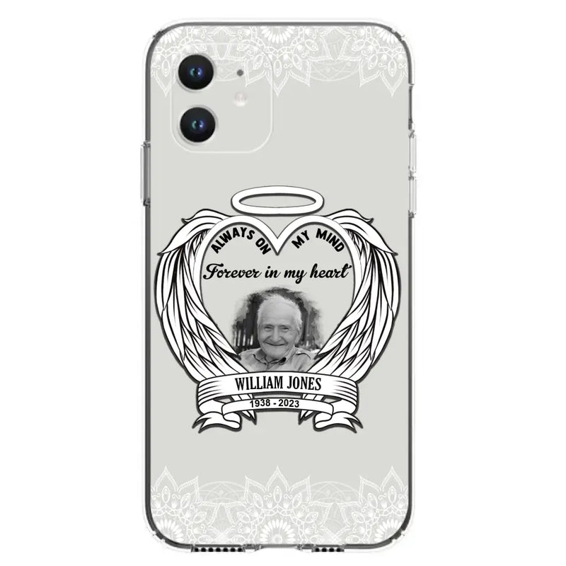 Personalized Memorial Phone Case - Upload Photo - Memorial Gift Idea For Family Member - Always On My Mind Forever in My Heart - Case For iPhone/Samsung