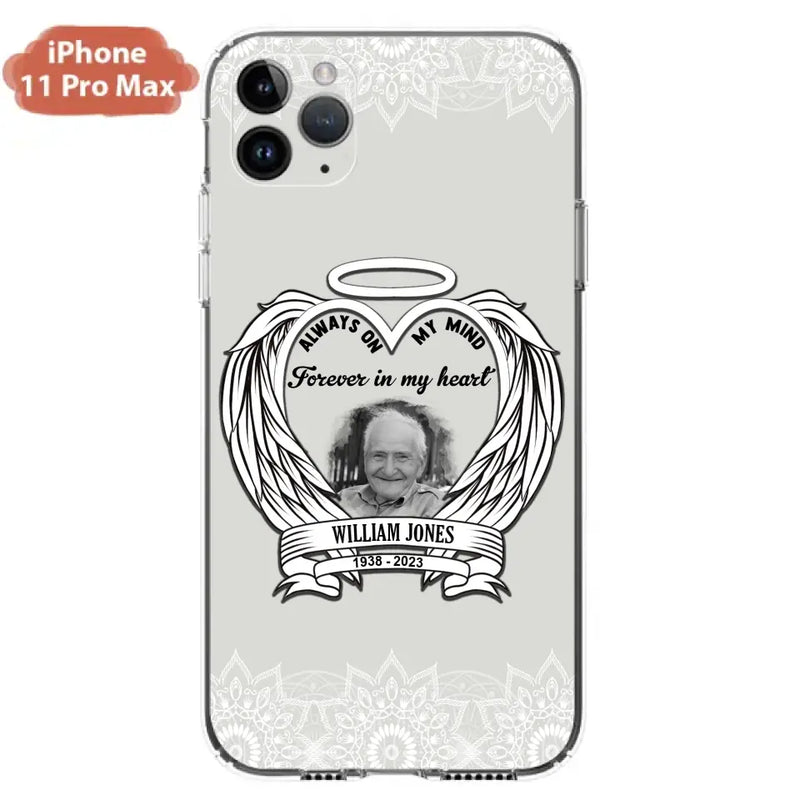 Personalized Memorial Phone Case - Upload Photo - Memorial Gift Idea For Family Member - Always On My Mind Forever in My Heart - Case For iPhone/Samsung