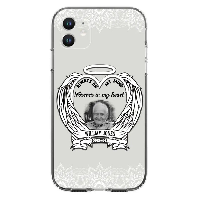 Personalized Memorial Phone Case - Upload Photo - Memorial Gift Idea For Family Member - Always On My Mind Forever in My Heart - Case For iPhone/Samsung
