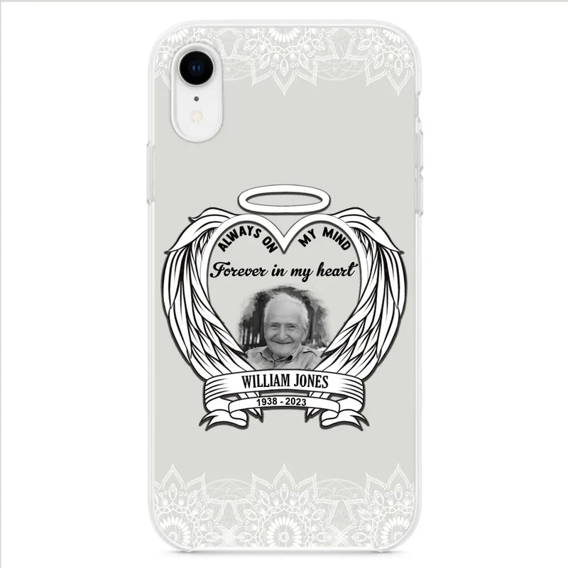 Personalized Memorial Phone Case - Upload Photo - Memorial Gift Idea For Family Member - Always On My Mind Forever in My Heart - Case For iPhone/Samsung