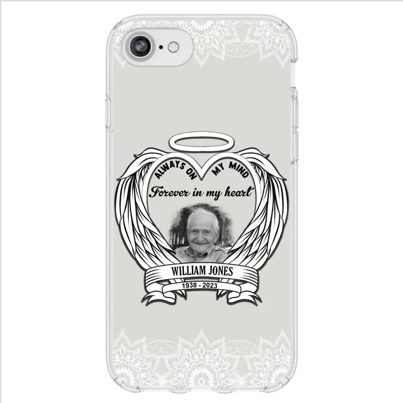 Personalized Memorial Phone Case - Upload Photo - Memorial Gift Idea For Family Member - Always On My Mind Forever in My Heart - Case For iPhone/Samsung