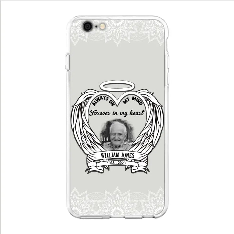 Personalized Memorial Phone Case - Upload Photo - Memorial Gift Idea For Family Member - Always On My Mind Forever in My Heart - Case For iPhone/Samsung