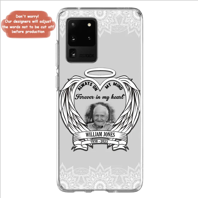 Personalized Memorial Phone Case - Upload Photo - Memorial Gift Idea For Family Member - Always On My Mind Forever in My Heart - Case For iPhone/Samsung