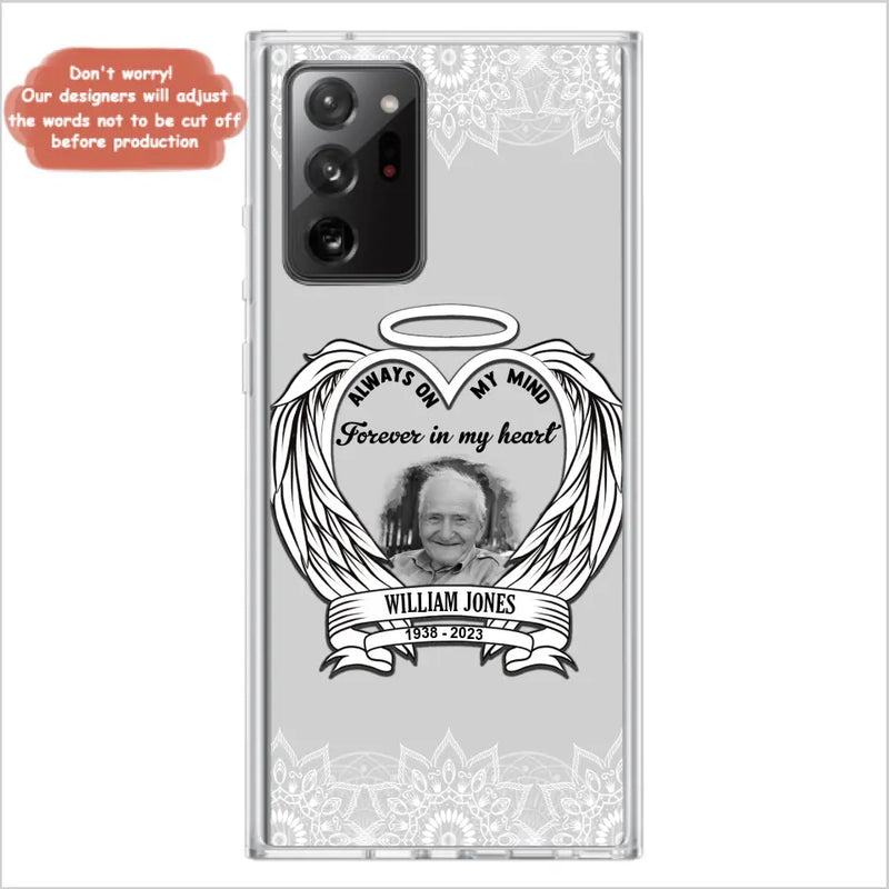Personalized Memorial Phone Case - Upload Photo - Memorial Gift Idea For Family Member - Always On My Mind Forever in My Heart - Case For iPhone/Samsung