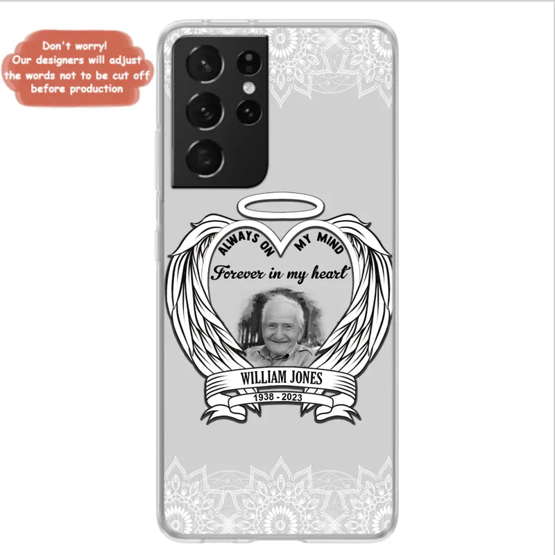 Personalized Memorial Phone Case - Upload Photo - Memorial Gift Idea For Family Member - Always On My Mind Forever in My Heart - Case For iPhone/Samsung