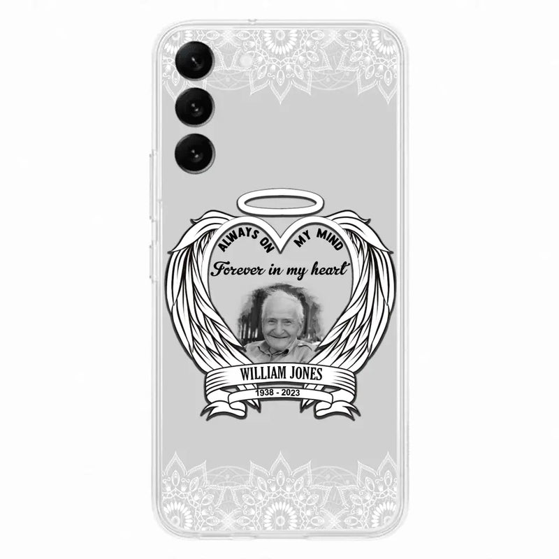 Personalized Memorial Phone Case - Upload Photo - Memorial Gift Idea For Family Member - Always On My Mind Forever in My Heart - Case For iPhone/Samsung
