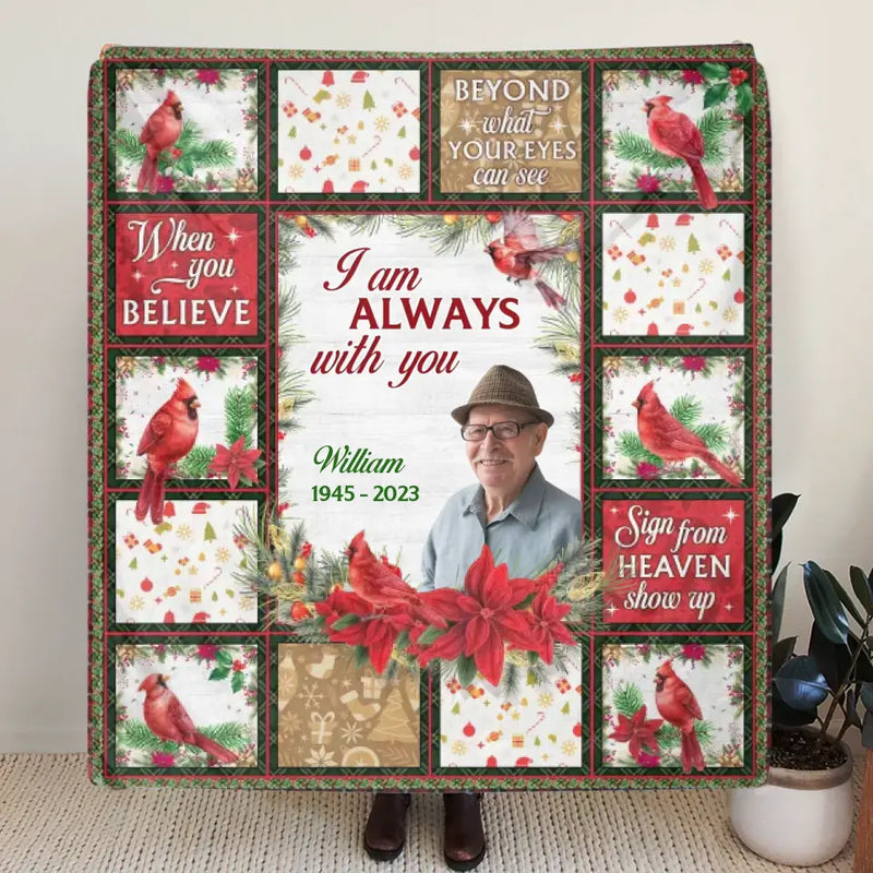 Personalized Memorial Fleece Throw Blanket/Quilt - Upload Photo - Memorial Gift Idea For Family Member - I Am Always With You