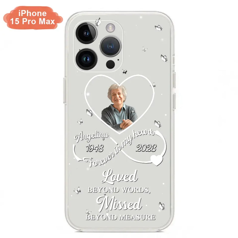 Personalized Memorial Phone Case - Upload Photo - Memorial Gift Idea For Family Member - Loved Beyond Words, Missed Beyond Measure  - Case For iPhone/Samsung