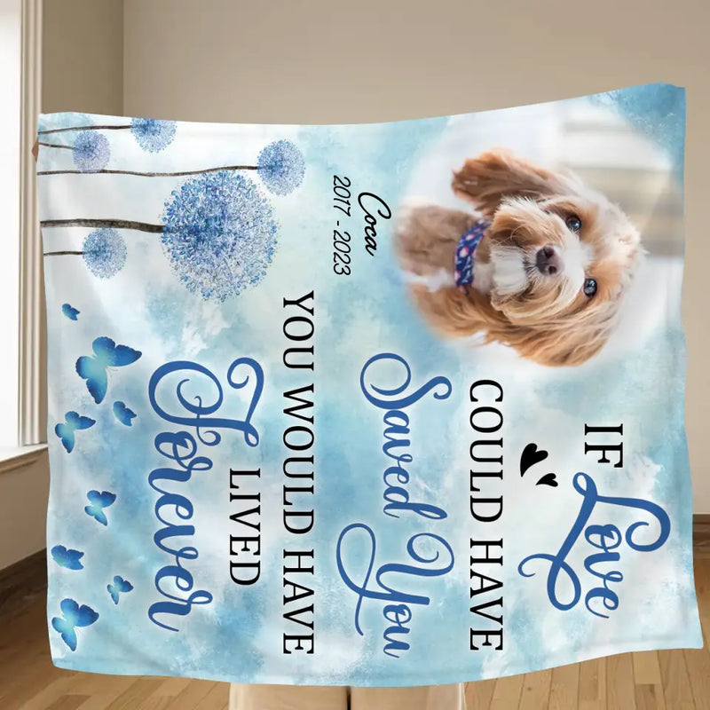Personalized Memorial Pet Fleece Throw Blanket/Quilt - Upload Photo - Memorial Gift Idea For Pet Owners - If Love Could Have Saved You