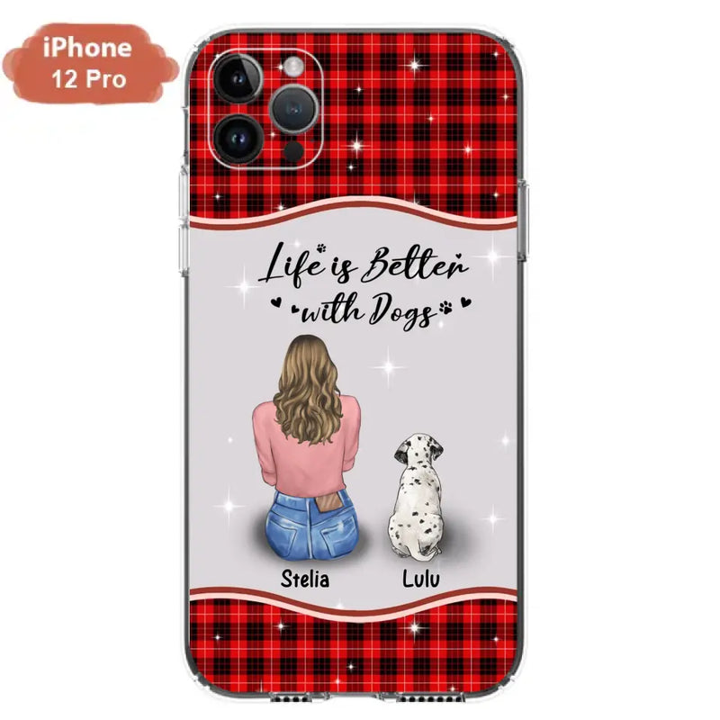 Personalized Dog Mom Phone Case - Up to 5 Dogs - Gift Idea For Dog Owners - Life Is Better With Dogs - Case For iPhone/Samsung
