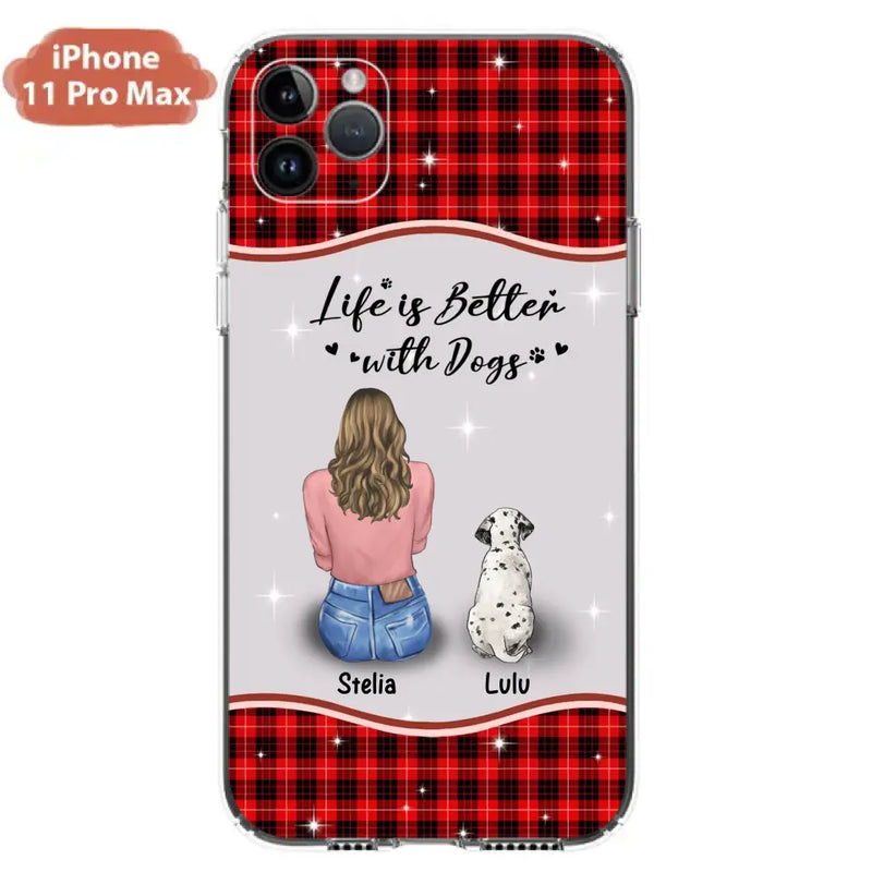 Personalized Dog Mom Phone Case - Up to 5 Dogs - Gift Idea For Dog Owners - Life Is Better With Dogs - Case For iPhone/Samsung