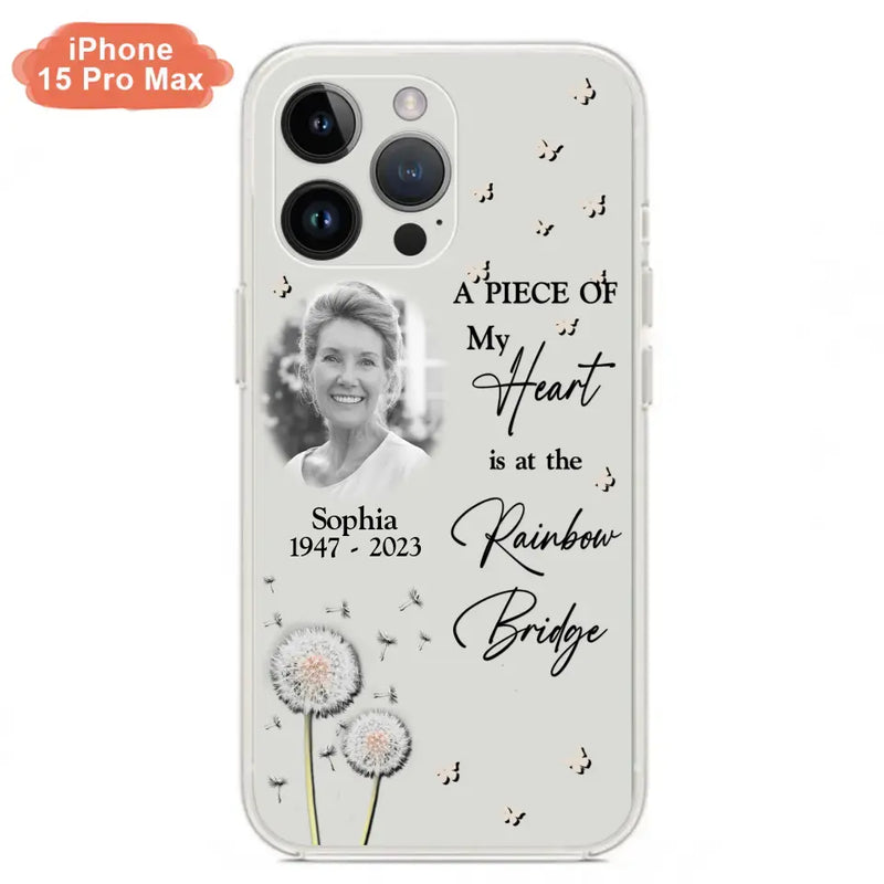 Personalized Memorial Phone Case - Upload Photo - Memorial Gift Idea For Family Member - A Piece Of My Heart Is At The Rainbow Bridge - Case For iPhone/Samsung