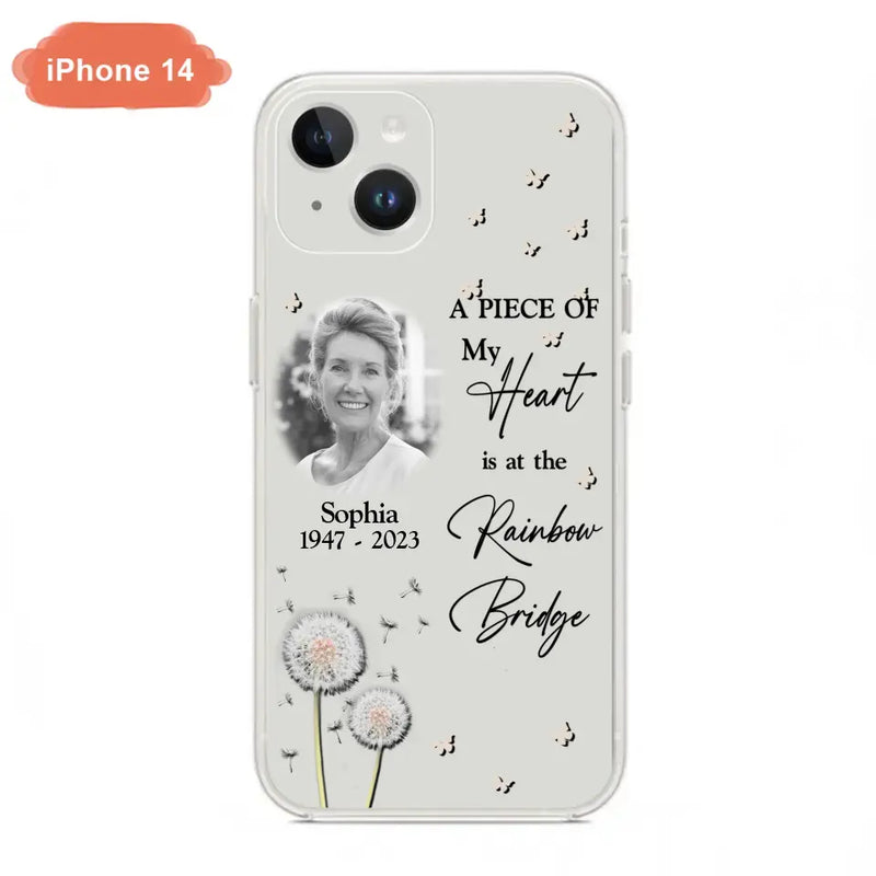 Personalized Memorial Phone Case - Upload Photo - Memorial Gift Idea For Family Member - A Piece Of My Heart Is At The Rainbow Bridge - Case For iPhone/Samsung
