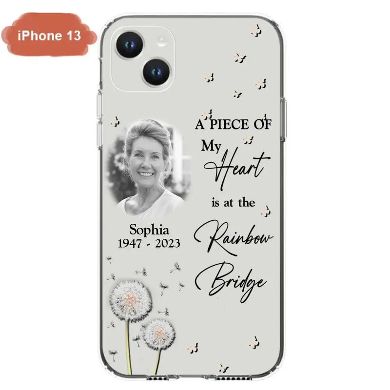 Personalized Memorial Phone Case - Upload Photo - Memorial Gift Idea For Family Member - A Piece Of My Heart Is At The Rainbow Bridge - Case For iPhone/Samsung