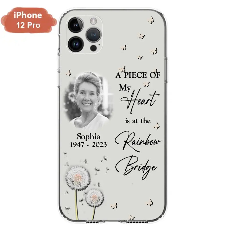 Personalized Memorial Phone Case - Upload Photo - Memorial Gift Idea For Family Member - A Piece Of My Heart Is At The Rainbow Bridge - Case For iPhone/Samsung