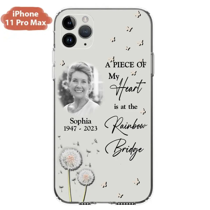 Personalized Memorial Phone Case - Upload Photo - Memorial Gift Idea For Family Member - A Piece Of My Heart Is At The Rainbow Bridge - Case For iPhone/Samsung