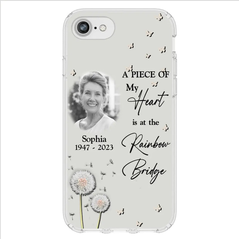 Personalized Memorial Phone Case - Upload Photo - Memorial Gift Idea For Family Member - A Piece Of My Heart Is At The Rainbow Bridge - Case For iPhone/Samsung