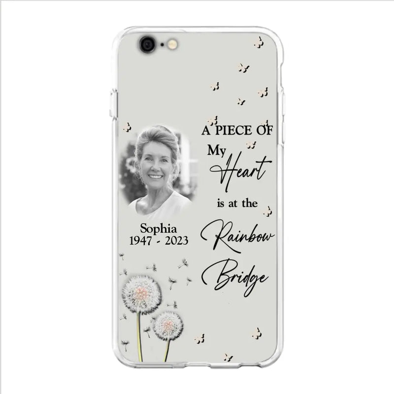 Personalized Memorial Phone Case - Upload Photo - Memorial Gift Idea For Family Member - A Piece Of My Heart Is At The Rainbow Bridge - Case For iPhone/Samsung