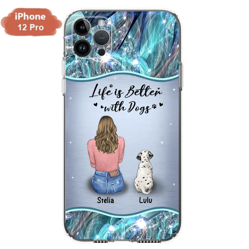 Personalized Dog Mom Phone Case - Up to 4 Dogs - Gift Idea For Dog Owners - Life Is Better With Dogs - Case For iPhone/Samsung
