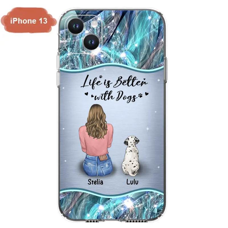 Personalized Dog Mom Phone Case - Up to 4 Dogs - Gift Idea For Dog Owners - Life Is Better With Dogs - Case For iPhone/Samsung