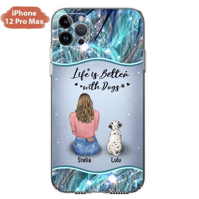 Personalized Dog Mom Phone Case - Up to 4 Dogs - Gift Idea For Dog Owners - Life Is Better With Dogs - Case For iPhone/Samsung